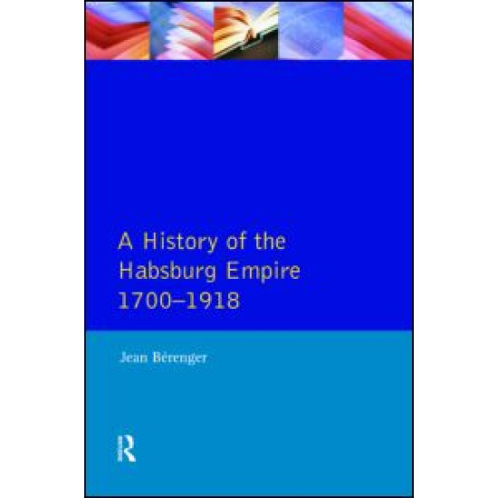 The Habsburg Empire 1700-1918 The Habsburg Empire 1700-1918