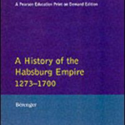 A History of the Habsburg Empire 1273-1700
