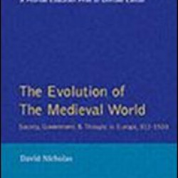 The Evolution of the Medieval World