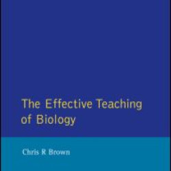 The Effective Teaching of Biology The Effective Teaching of Biology