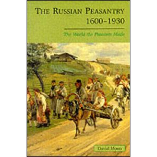 The Russian Peasantry 1600-1930 The Russian Peasantry 1600-1930