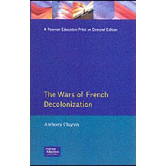 The Wars of French Decolonization The Wars of French Decolonization