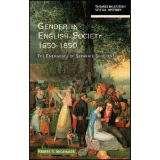Gender in English Society 1650-1850 Gender in English Society 1650-1850