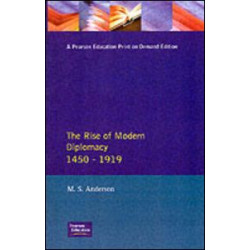 The Rise of Modern Diplomacy 1450 - 1919 The Rise of Modern Diplomacy 1450 - 1919