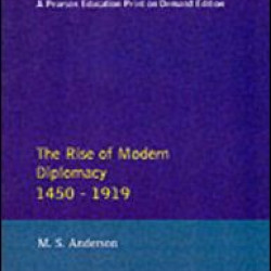The Rise of Modern Diplomacy 1450 - 1919 The Rise of Modern Diplomacy 1450 - 1919