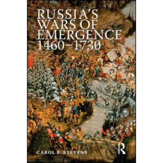 Russia's Wars of Emergence 1460-1730