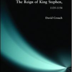 The Reign of King Stephen The Reign of King Stephen