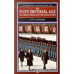 The Post-Imperial Age: The Great Powers and the Wider World The Post-Imperial Age: The Great Powers and the Wider World