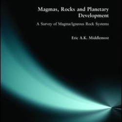 Magmas, Rocks and Planetary Development Magmas, Rocks and Planetary Development