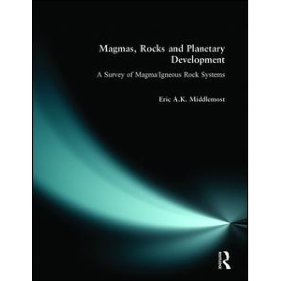 Magmas, Rocks and Planetary Development Magmas, Rocks and Planetary Development