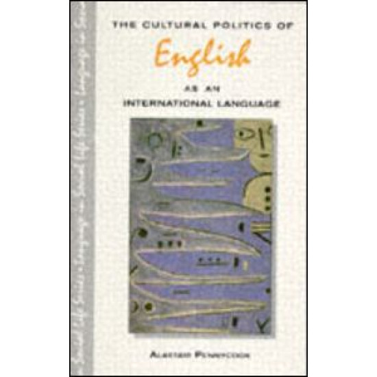 The Cultural Politics of English as an International Language The Cultural Politics of English as an International Language