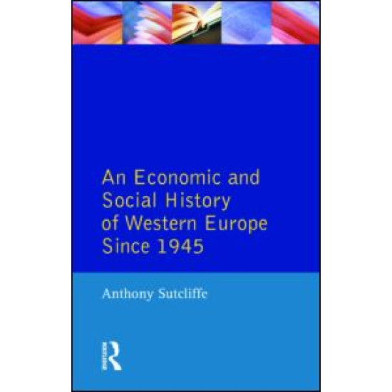 An Economic and Social History of Western Europe since 1945 An Economic and Social History of Western Europe since 1945