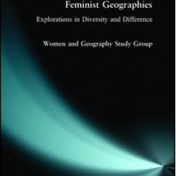 Feminist Geographies Feminist Geographies