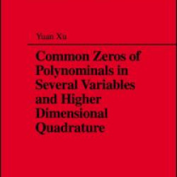 Common Zeros of Polynominals in Several Variables and Higher Dimensional Quadrature Common Zeros of Polynominals in Several Variables and Higher Dimensional Quadrature