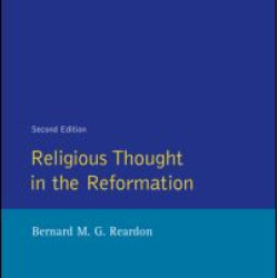 Religious Thought in the Reformation Religious Thought in the Reformation