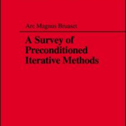 A Survey of Preconditioned Iterative Methods A Survey of Preconditioned Iterative Methods