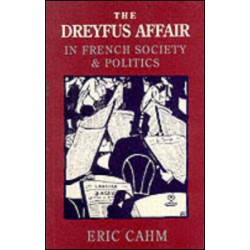 The Dreyfus Affair in French Society and Politics The Dreyfus Affair in French Society and Politics