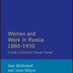 Women and Work in Russia, 1880-1930