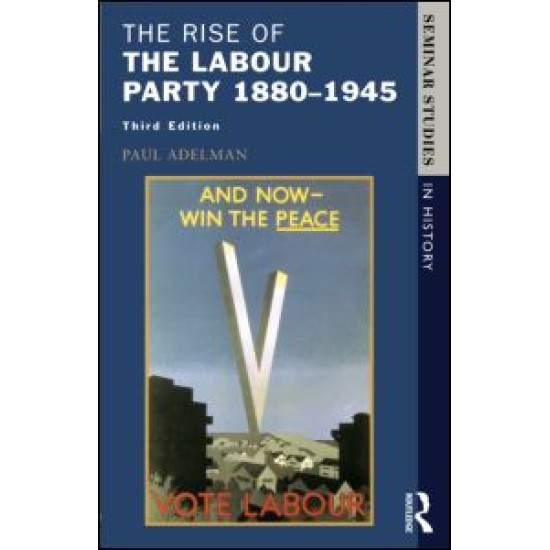 The Rise of the Labour Party 1880-1945 The Rise of the Labour Party 1880-1945