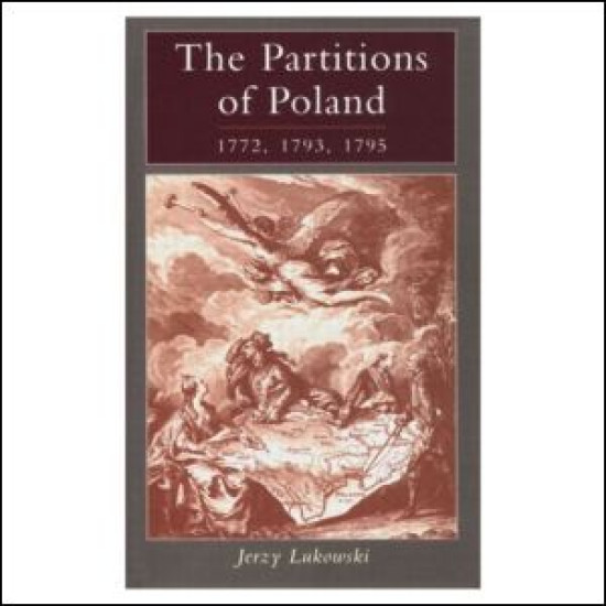 The Partitions of Poland 1772, 1793, 1795 The Partitions of Poland 1772, 1793, 1795