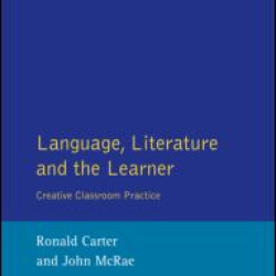 Language, Literature and the Learner Language, Literature and the Learner