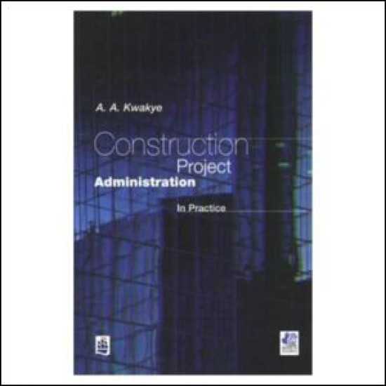 Construction Project Administration in Practice