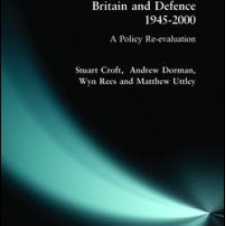Britain and Defence 1945-2000 Britain and Defence 1945-2000