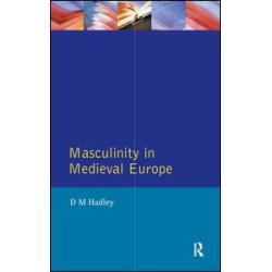 Masculinity in Medieval Europe Masculinity in Medieval Europe