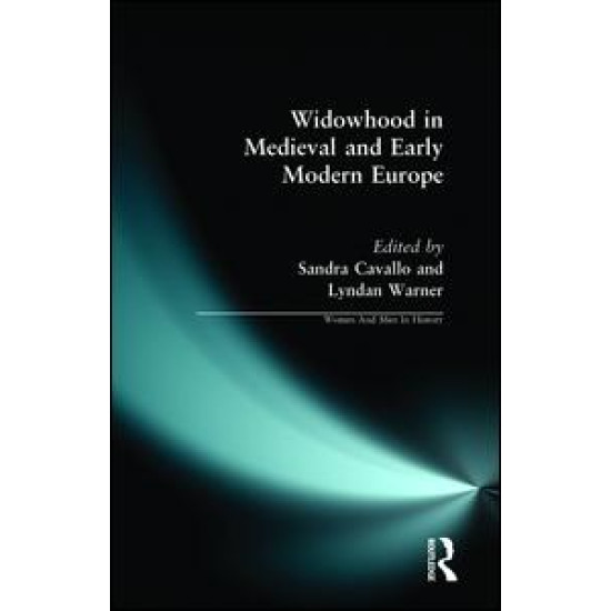 Widowhood in Medieval and Early Modern Europe Widowhood in Medieval and Early Modern Europe