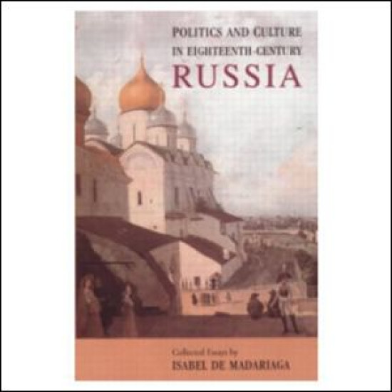 Politics and Culture in Eighteenth-Century Russia Politics and Culture in Eighteenth-Century Russia