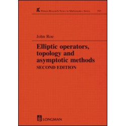 Elliptic Operators, Topology, and Asymptotic Methods Elliptic Operators, Topology, and Asymptotic Methods
