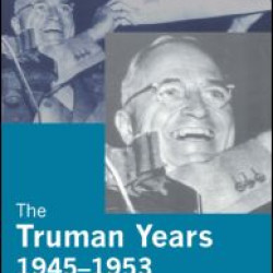 The Truman Years, 1945-1953