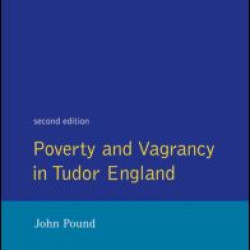 Poverty and Vagrancy in Tudor England