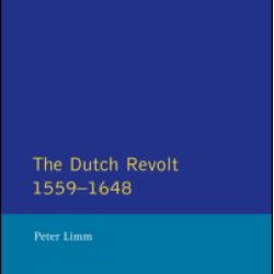 The Dutch Revolt 1559 - 1648