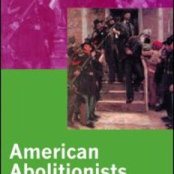 American Abolitionists American Abolitionists