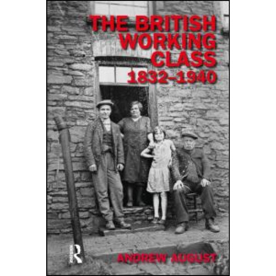 The British Working Class 1832-1940 The British Working Class 1832-1940