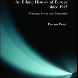 An Ethnic History of Europe since 1945 An Ethnic History of Europe since 1945