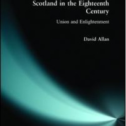 Scotland in the Eighteenth Century Scotland in the Eighteenth Century