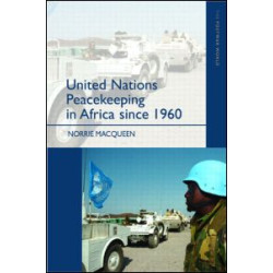 United Nations Peacekeeping in Africa Since 1960 United Nations Peacekeeping in Africa Since 1960