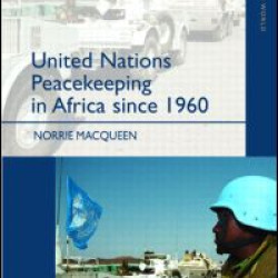 United Nations Peacekeeping in Africa Since 1960 United Nations Peacekeeping in Africa Since 1960