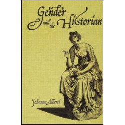 Gender and the Historian Gender and the Historian