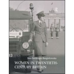 Women in Twentieth-Century Britain Women in Twentieth-Century Britain
