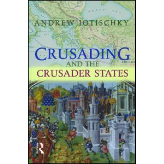 Crusading and the Crusader States Crusading and the Crusader States