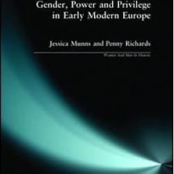 Gender, Power and Privilege in Early Modern Europe