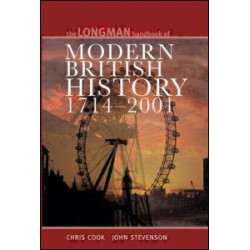 Longman Handbook to Modern British History 1714 - 2001 Longman Handbook to Modern British History 1714 - 2001
