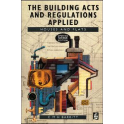 The Building Acts and Regulations Applied The Building Acts and Regulations Applied