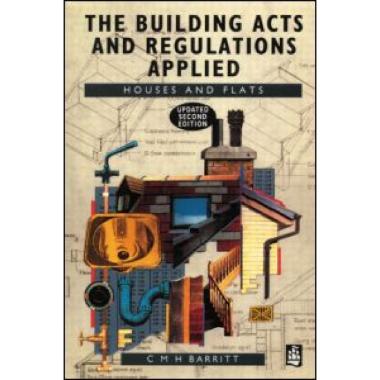 The Building Acts and Regulations Applied The Building Acts and Regulations Applied