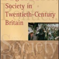 Religion and Society in Twentieth-Century Britain Religion and Society in Twentieth-Century Britain