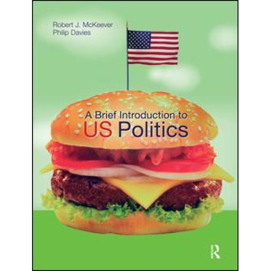 A Brief Introduction to US Politics A Brief Introduction to US Politics