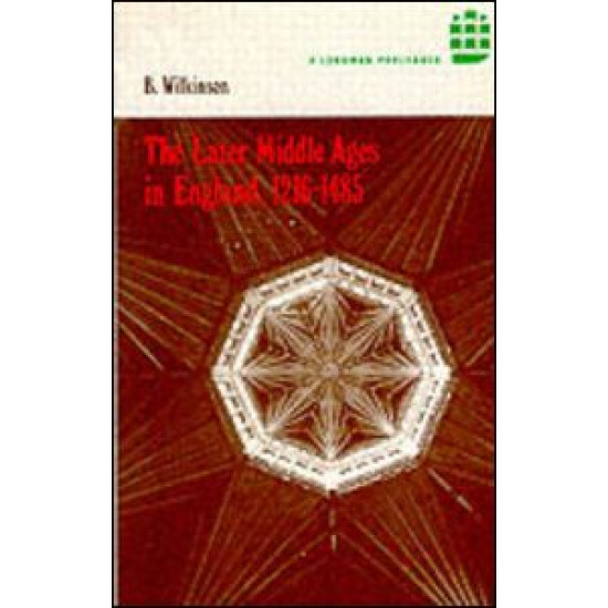 The Later Middle Ages in England 1216 - 1485